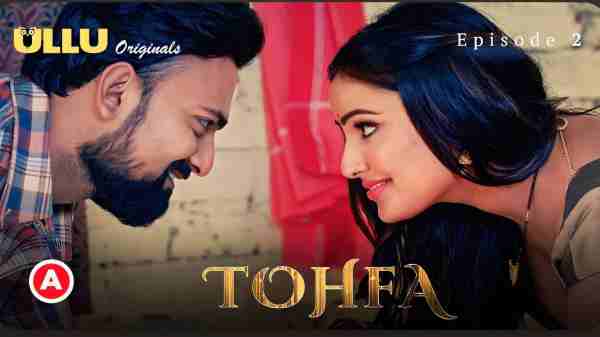 Tohfa 2023 Ullu Originals Hindi Hot Web Series Ep2
